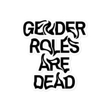 Gender Roles Are Dead Sticker